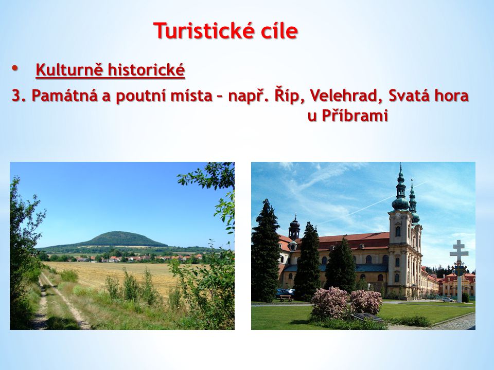 Turistické cíle Kulturně historické Kulturně historické 3.