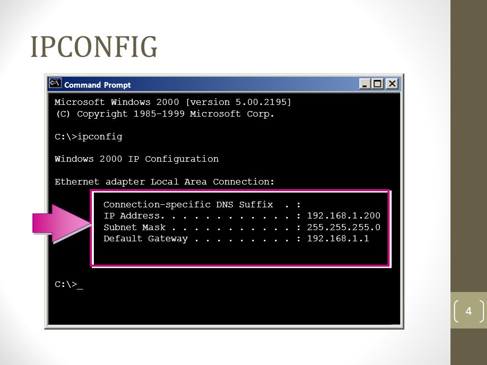 4 IPCONFIG Command Prompt Microsoft Windows 2000 [version ] (C) Copyright Microsoft Corp.