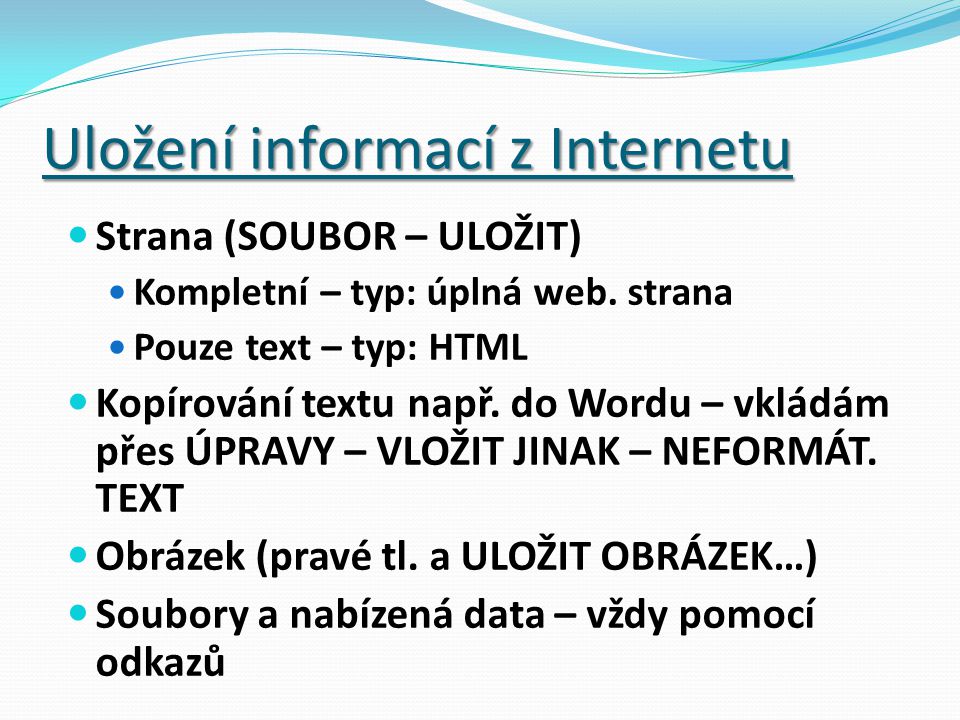Uložení informací z Internetu Strana (SOUBOR – ULOŽIT) Kompletní – typ: úplná web.
