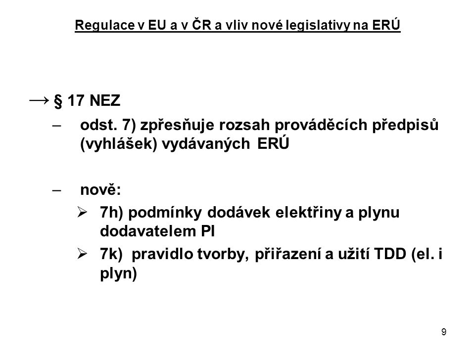 9 Regulace v EU a v ČR a vliv nové legislativy na ERÚ → § 17 NEZ –odst.