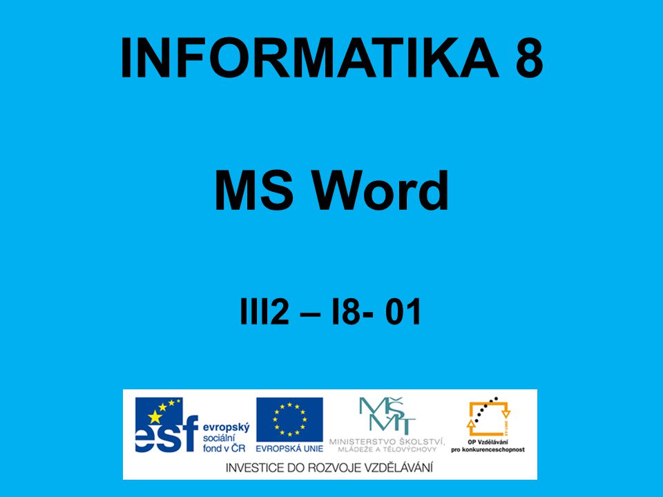 INFORMATIKA 8 MS Word III2 – I8- 01