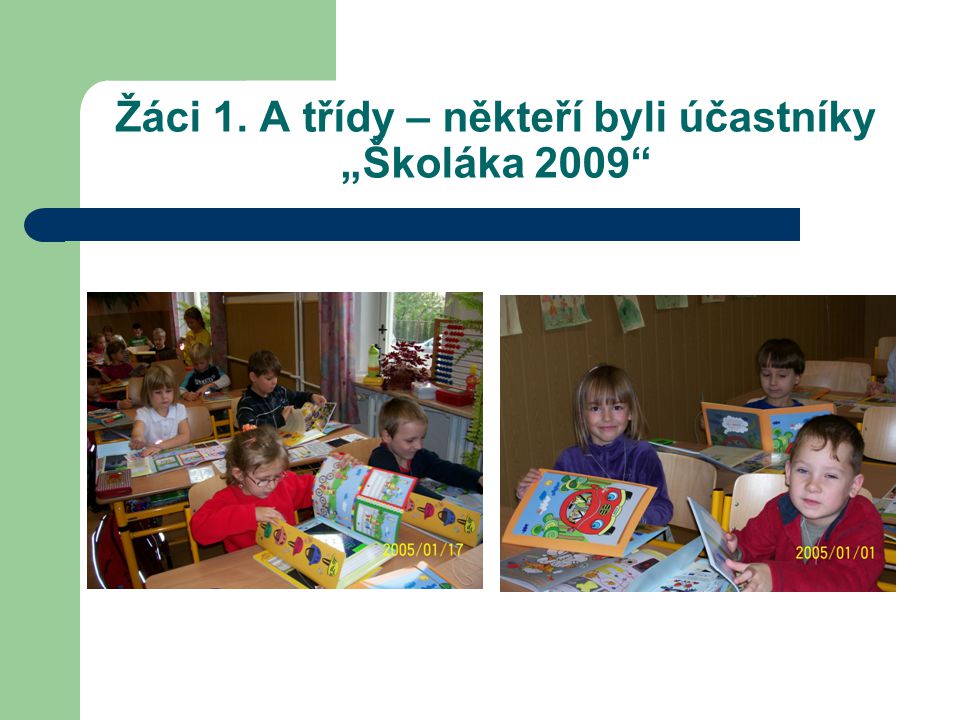 Žáci 1. A třídy – někteří byli účastníky „Školáka 2009