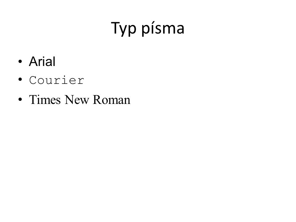 Typ písma Arial Courier Times New Roman