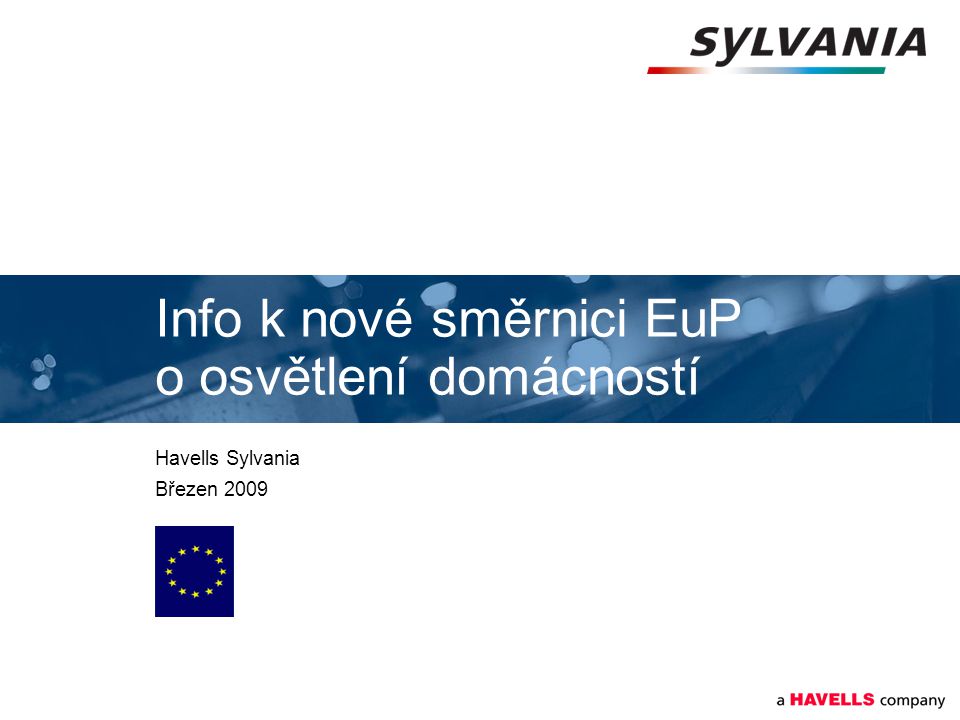 Info k nové směrnici EuP o osvětlení domácností Havells Sylvania Březen 2009