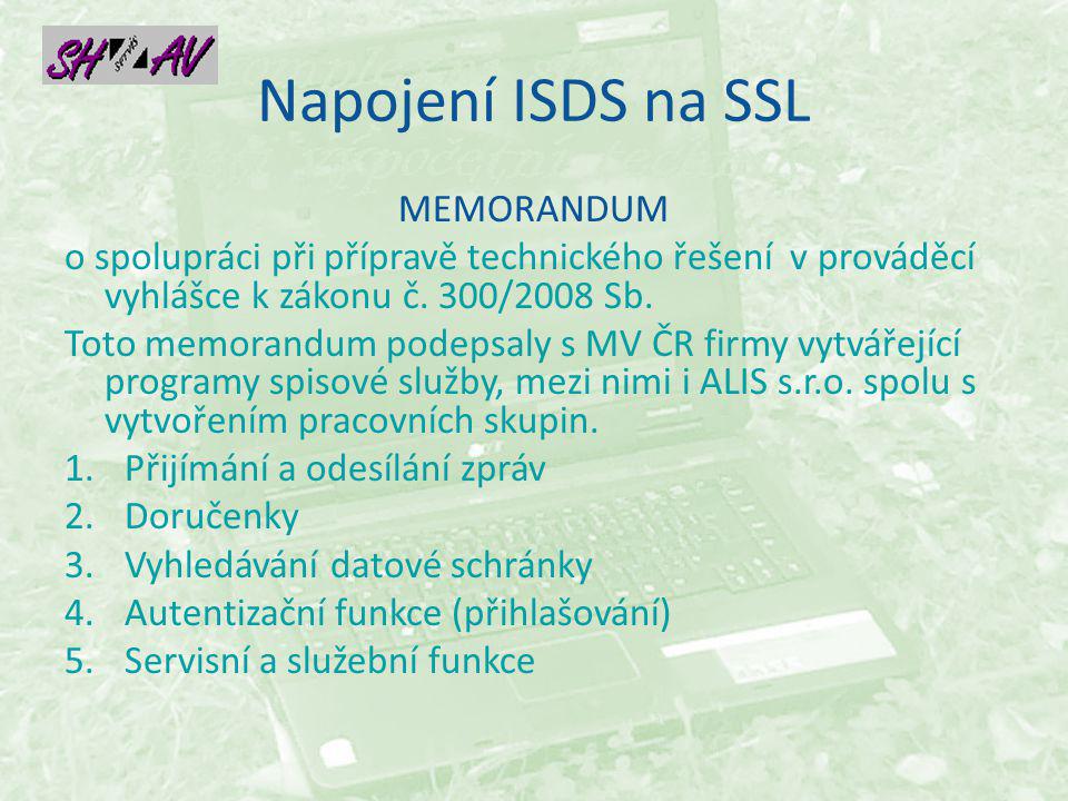 Napojení ISDS na SSL MEMORANDUM o spolupráci při přípravě technického řešení v prováděcí vyhlášce k zákonu č.