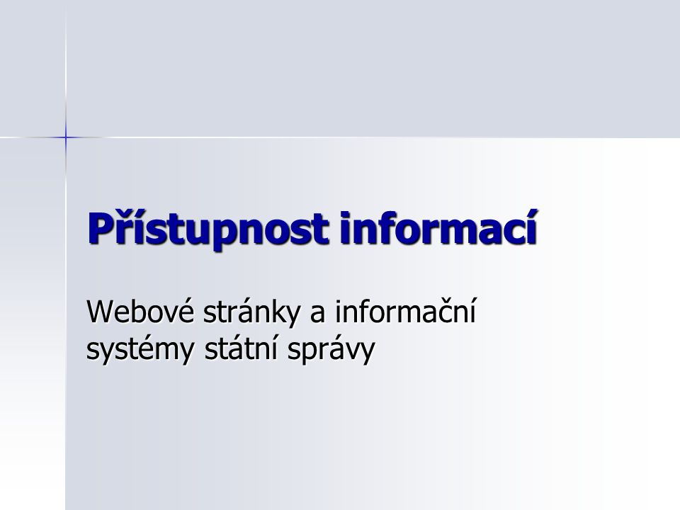 Přístupnost informací Webové stránky a informační systémy státní správy