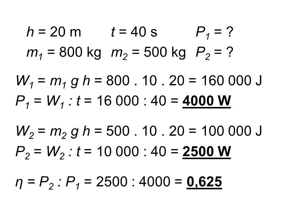h = 20 mt = 40 sP 1 = . m 1 = 800 kgm 2 = 500 kgP 2 = .
