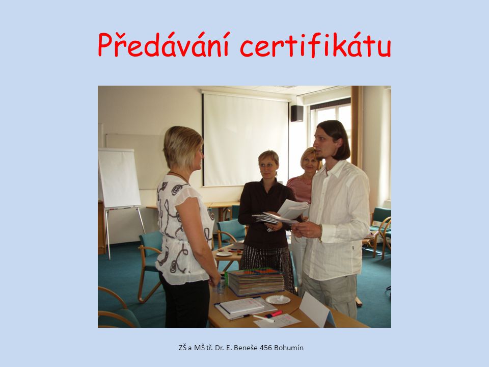 Předávání certifikátu ZŠ a MŠ tř. Dr. E. Beneše 456 Bohumín