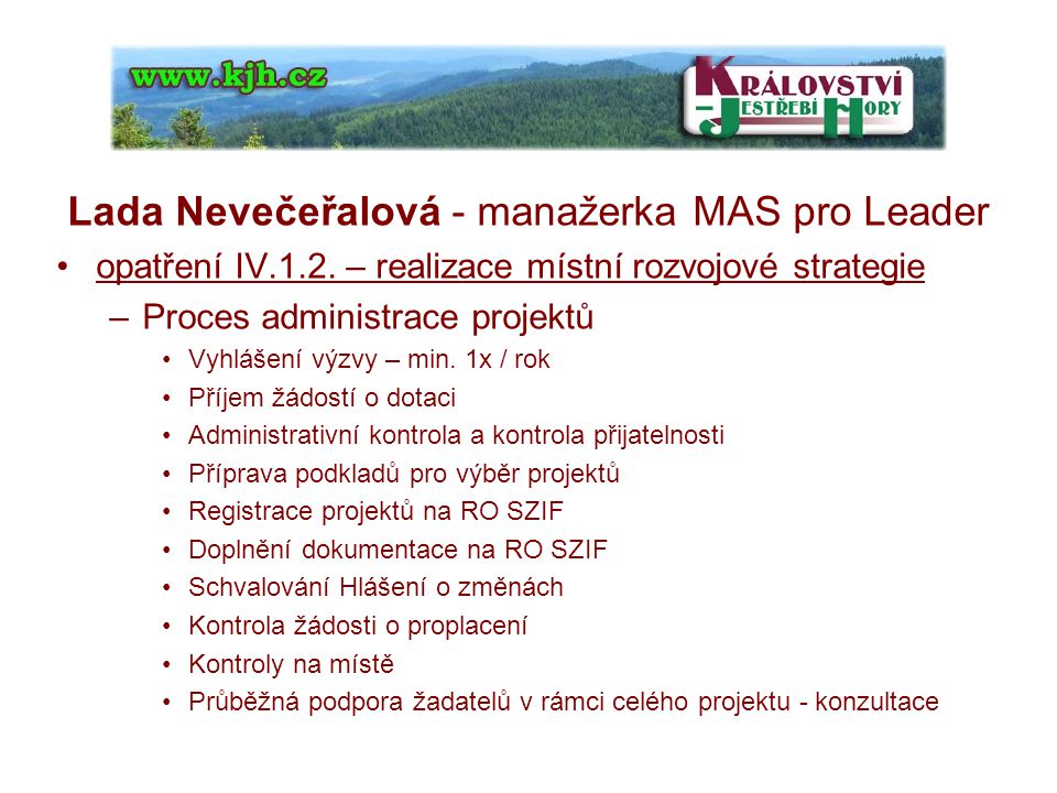 Lada Nevečeřalová - manažerka MAS pro Leader opatření IV.1.2.