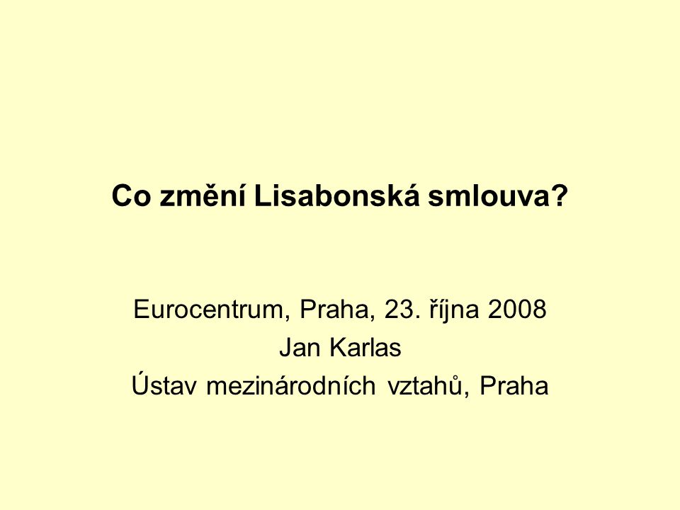 Co změní Lisabonská smlouva. Eurocentrum, Praha, 23.