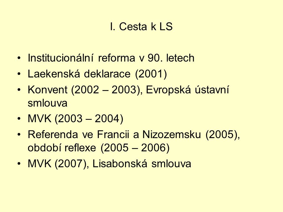I. Cesta k LS Institucionální reforma v 90.