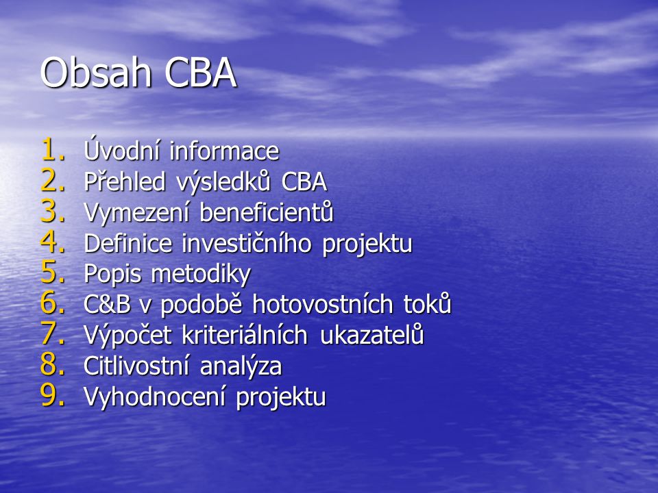 Obsah CBA 1. Úvodní informace 2. Přehled výsledků CBA 3.