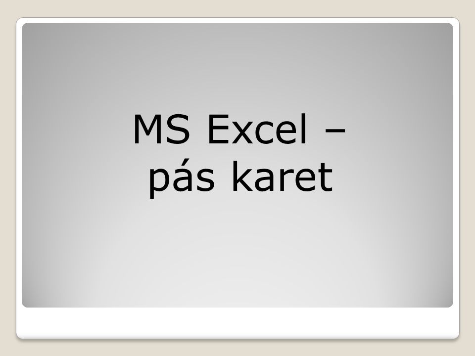 MS Excel – pás karet