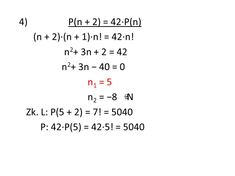 4) P(n + 2) = 42·P(n) (n + 2)·(n + 1)·n. = 42·n.