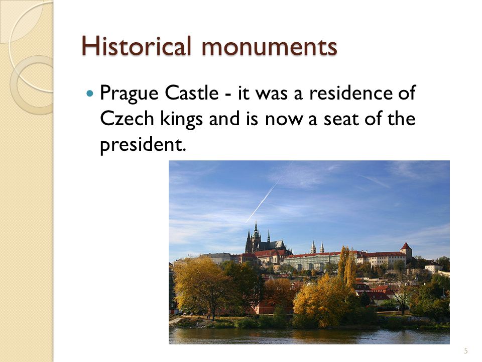 Historical monuments Prague Castle - it was a residence of Czech kings and is now a seat of the president.