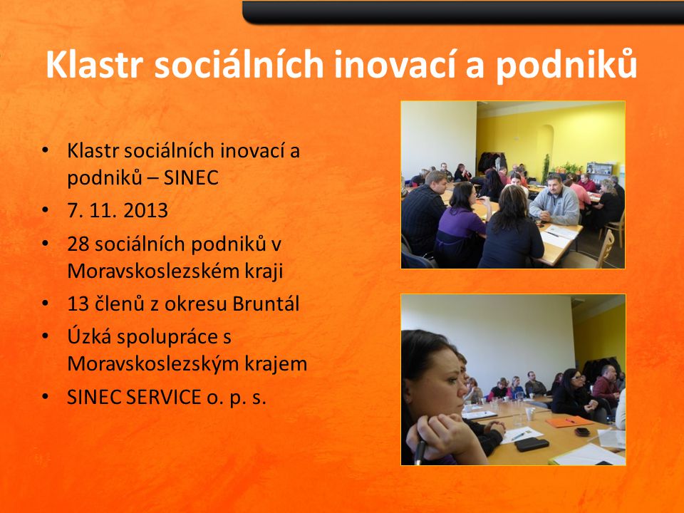 Klastr sociálních inovací a podniků Klastr sociálních inovací a podniků – SINEC 7.