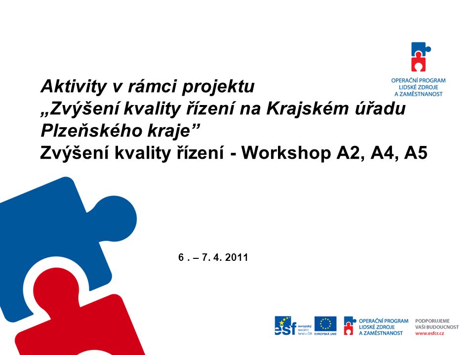 Aktivity v rámci projektu „Zvýšení kvality řízení na Krajském úřadu Plzeňského kraje Zvýšení kvality řízení - Workshop A2, A4, A5 6.