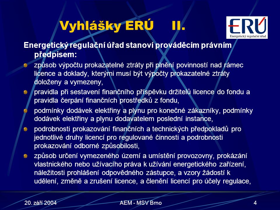 20. září 2004AEM - MSV Brno4 Vyhlášky ERÚII.