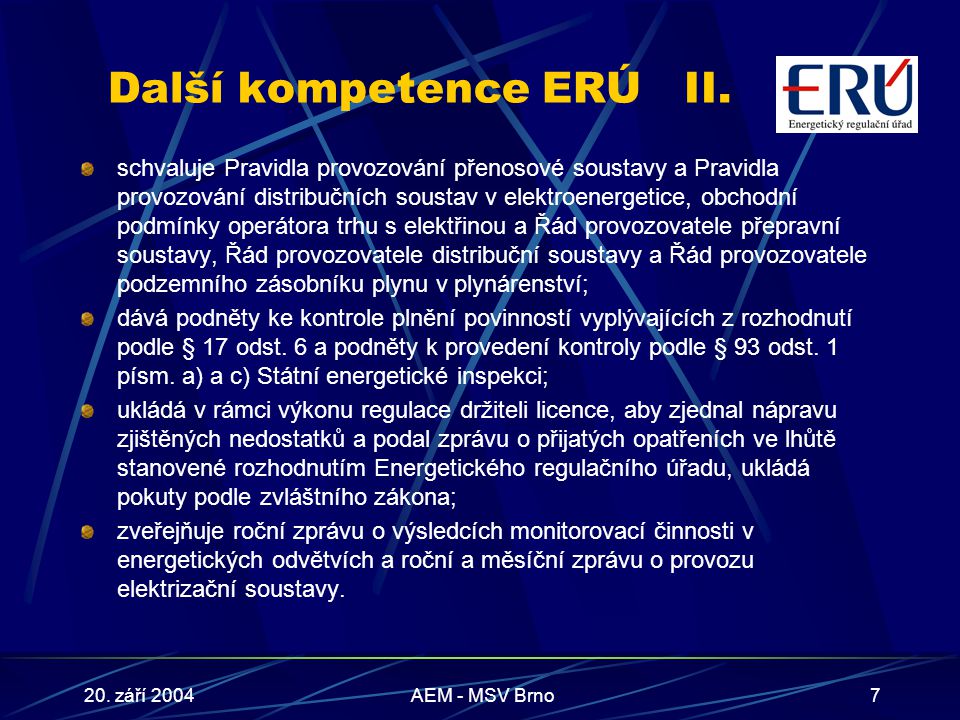 20. září 2004AEM - MSV Brno7 Další kompetence ERÚII.