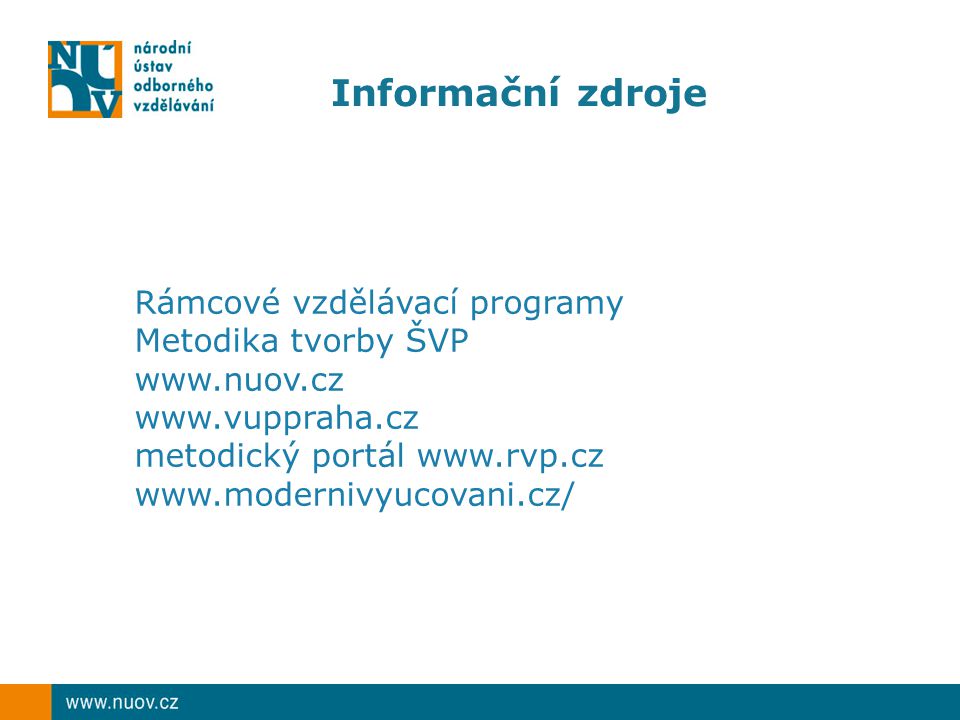 Informační zdroje Rámcové vzdělávací programy Metodika tvorby ŠVP     metodický portál