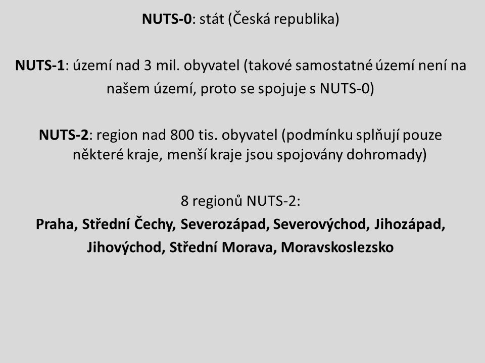 NUTS-0: stát (Česká republika) NUTS-1: území nad 3 mil.