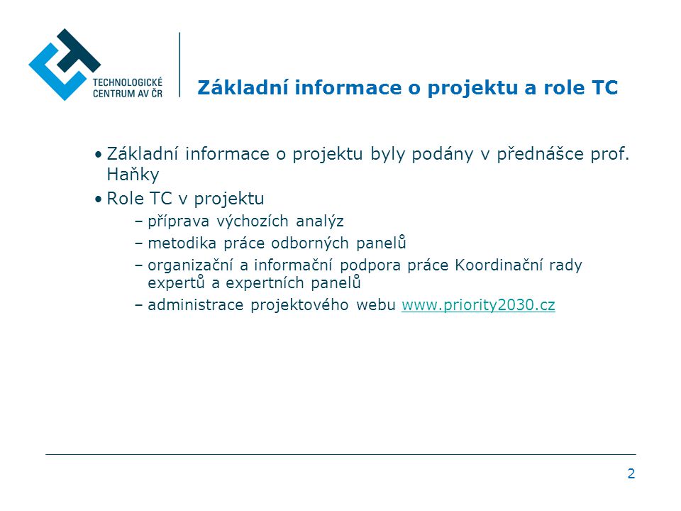 2 Základní informace o projektu a role TC Základní informace o projektu byly podány v přednášce prof.