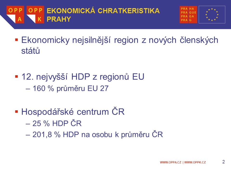 |   2 EKONOMICKÁ CHRATKERISTIKA PRAHY  Ekonomicky nejsilnější region z nových členských států  12.