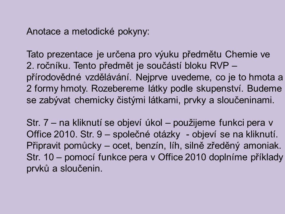 Anotace a metodické pokyny: Tato prezentace je určena pro výuku předmětu Chemie ve 2.