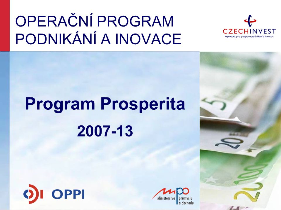 OPERAČNÍ PROGRAM PODNIKÁNÍ A INOVACE Program Prosperita