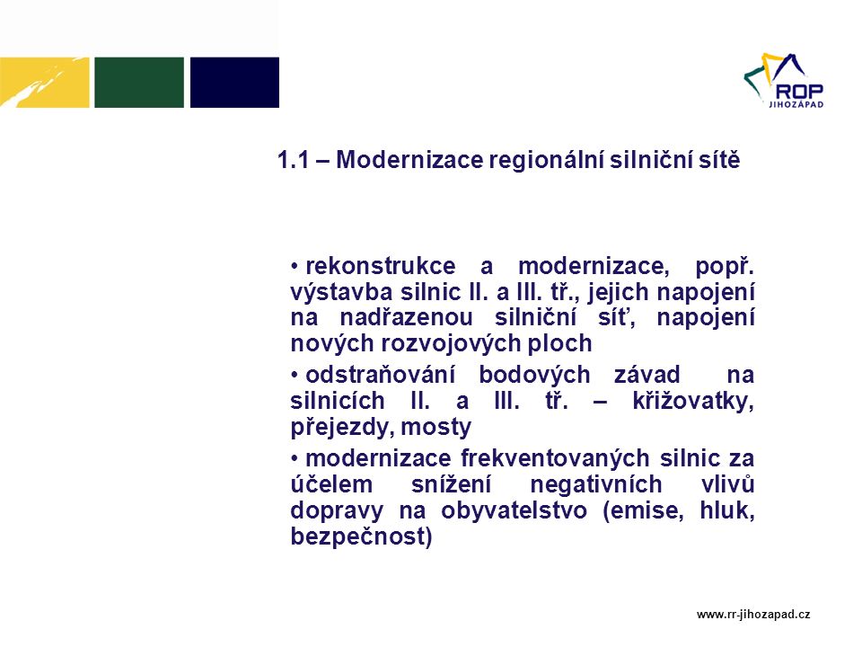 1.1 – Modernizace regionální silniční sítě rekonstrukce a modernizace, popř.