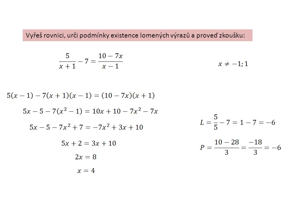 Vyřeš rovnici, urči podmínky existence lomených výrazů a proveď zkoušku:
