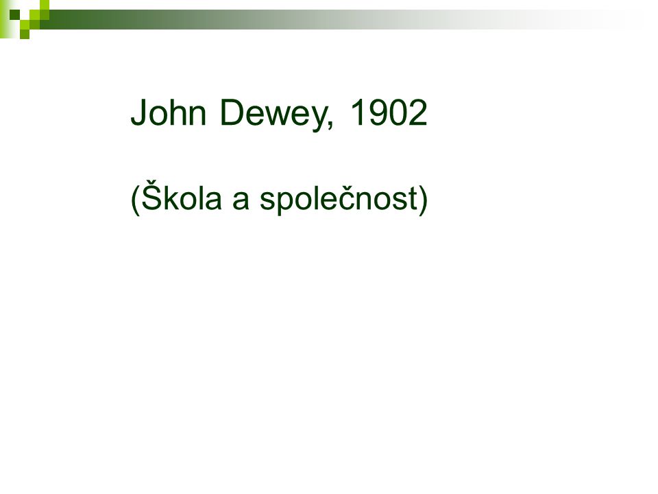 John Dewey, 1902 (Škola a společnost)