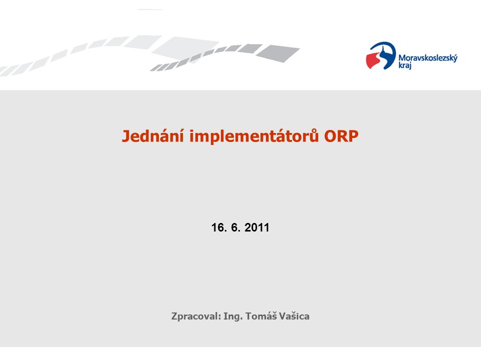 Jednání implementátorů ORP Zpracoval: Ing.