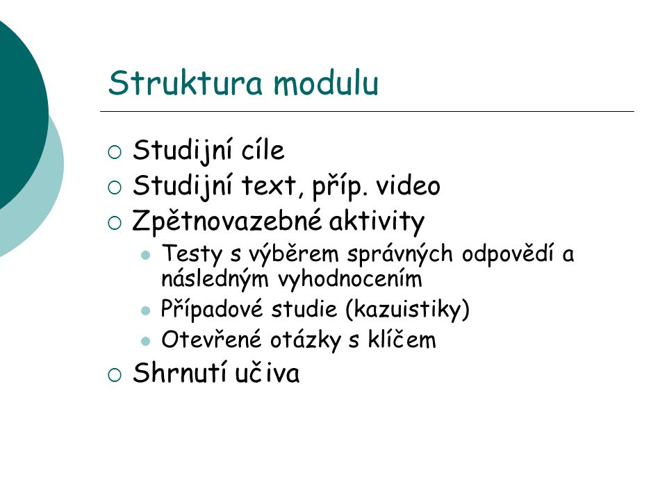 Struktura modulu  Studijní cíle  Studijní text, příp.