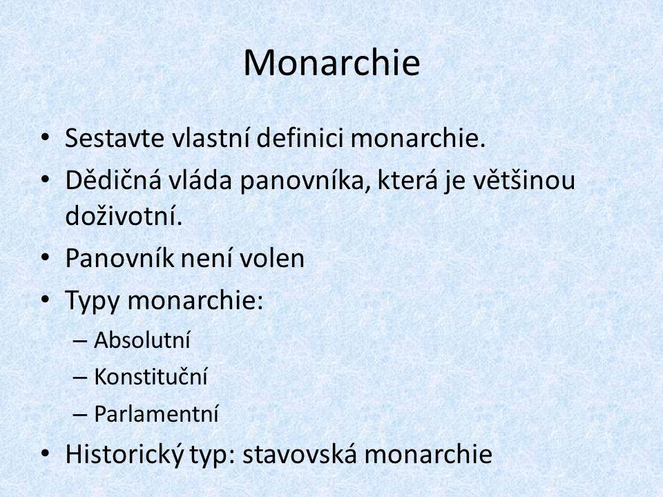 Monarchie Sestavte vlastní definici monarchie.