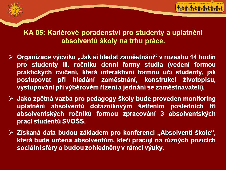 KA 05: Kariérové poradenství pro studenty a uplatnění absolventů školy na trhu práce.
