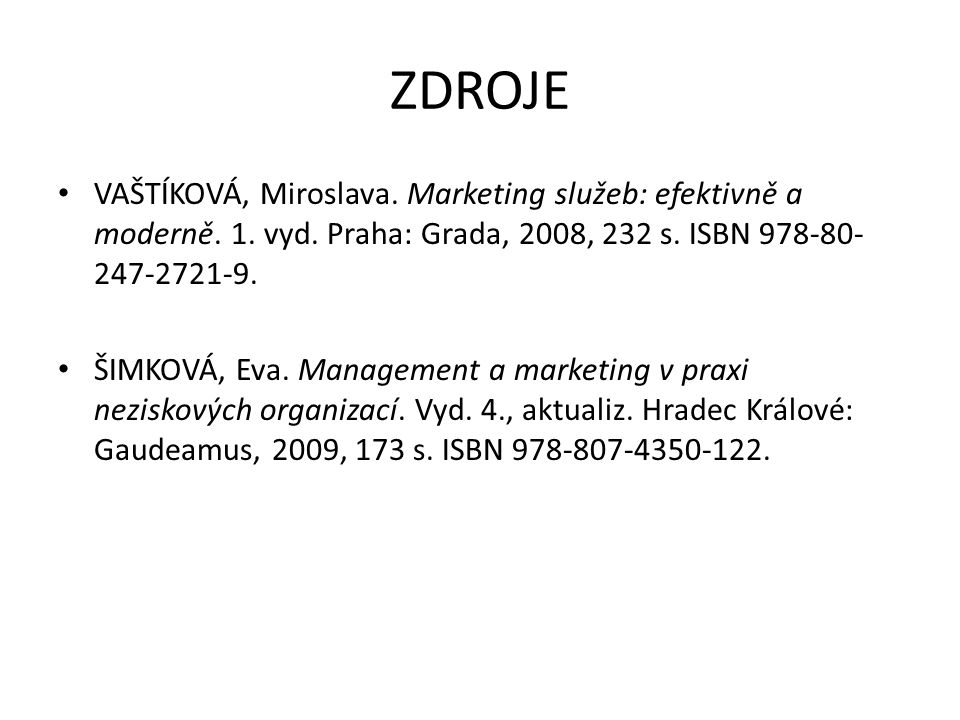 ZDROJE VAŠTÍKOVÁ, Miroslava. Marketing služeb: efektivně a moderně.