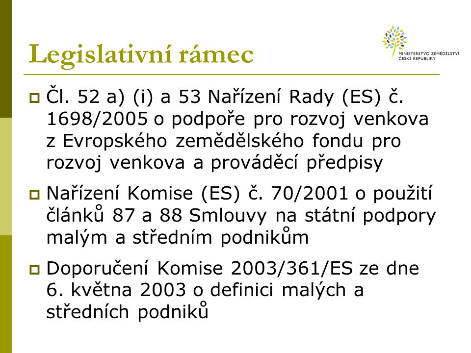 Legislativní rámec  Čl. 52 a) (i) a 53 Nařízení Rady (ES) č.