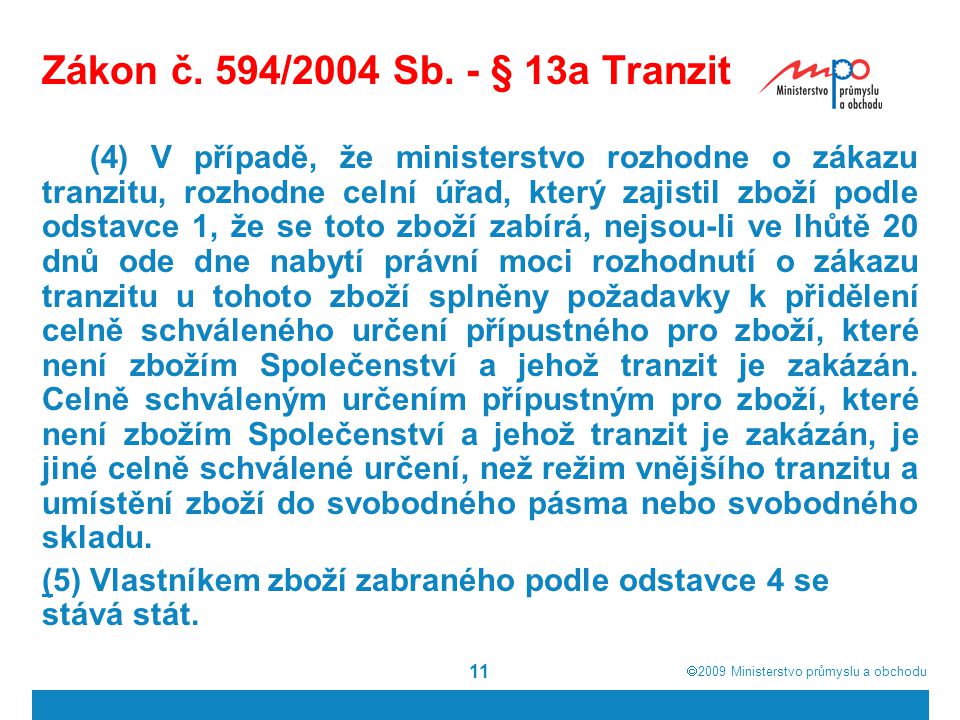  2009  Ministerstvo průmyslu a obchodu 11 Zákon č.