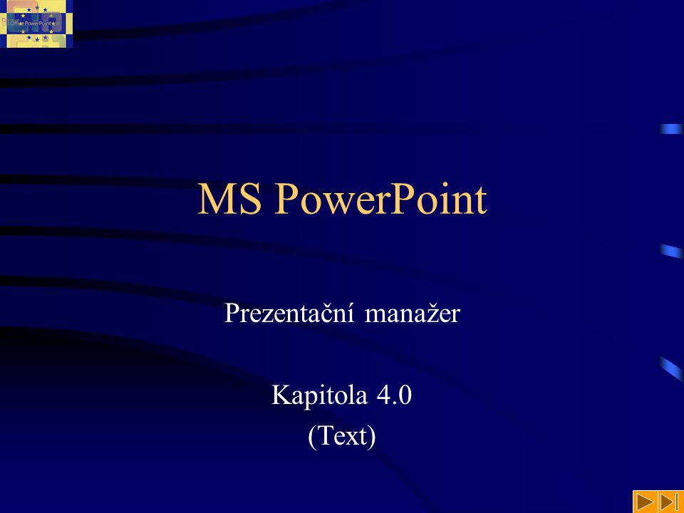 MS PowerPoint Prezentační manažer Kapitola 4.0 (Text)