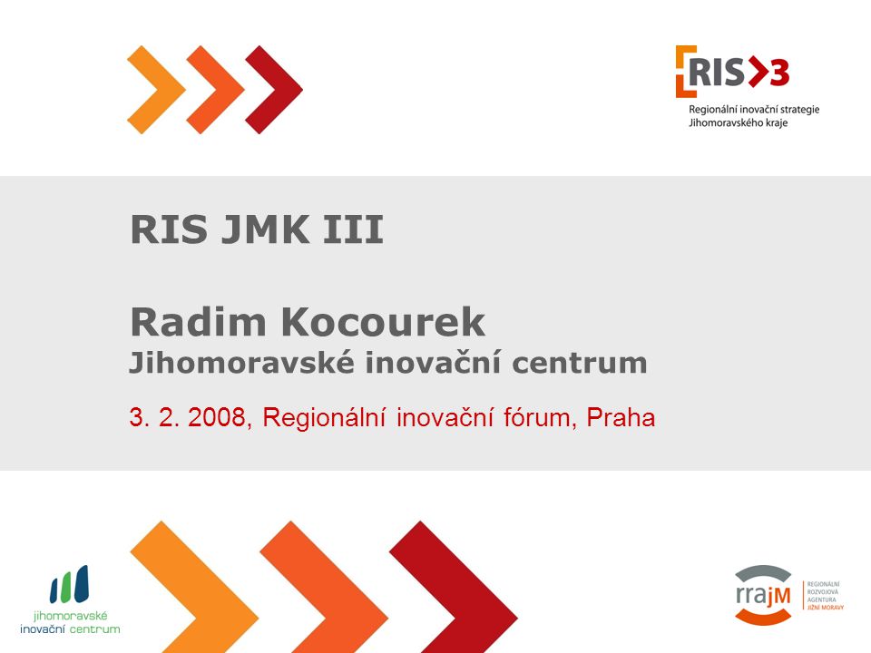 RIS JMK III Radim Kocourek Jihomoravské inovační centrum 3.