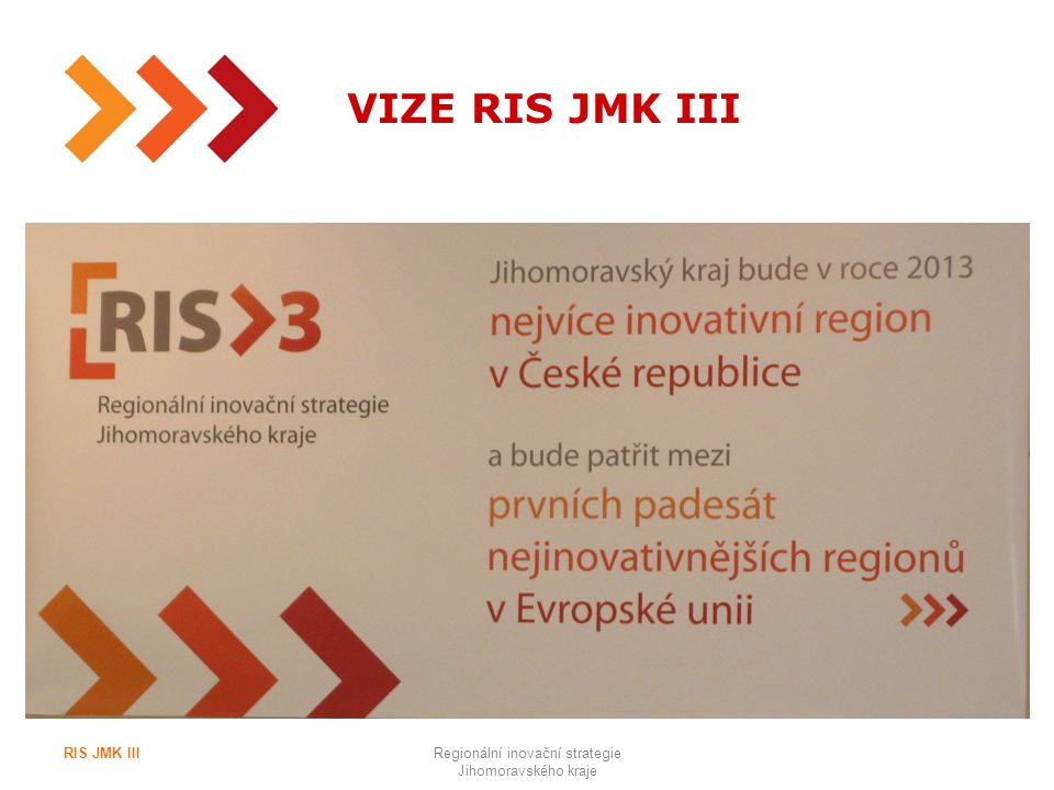 7 VIZE RIS JMK III RIS JMK IIIRegionální inovační strategie Jihomoravského kraje