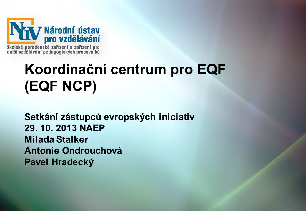 Koordinační centrum pro EQF (EQF NCP) Setkání zástupců evropských iniciativ 29.