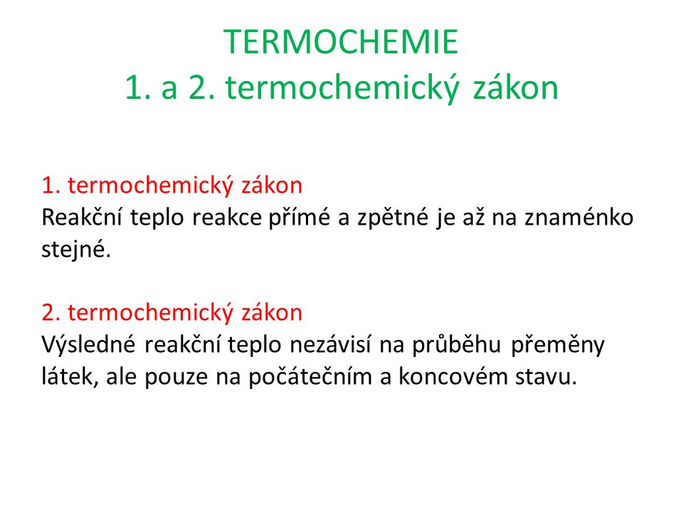 TERMOCHEMIE 1. a 2. termochemický zákon 1.