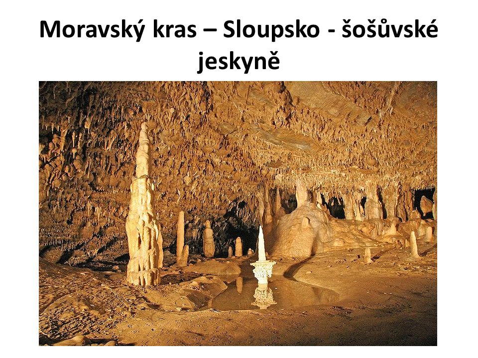 Moravský kras – Sloupsko - šošůvské jeskyně
