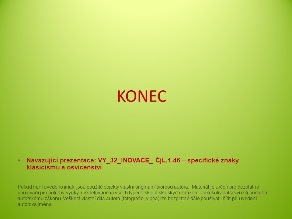 KONEC Pokud není uvedeno jinak, jsou použité objekty vlastní originální tvorbou autora.