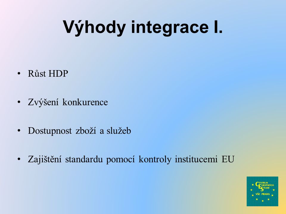 Výhody integrace I.
