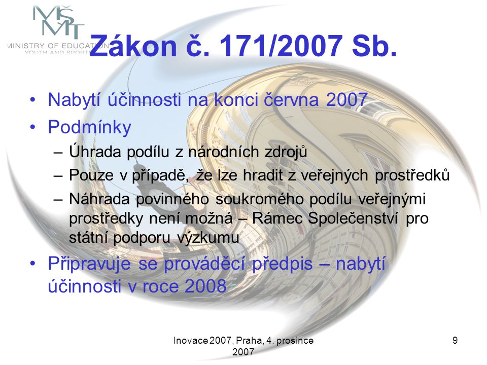 Inovace 2007, Praha, 4. prosince Zákon č. 171/2007 Sb.
