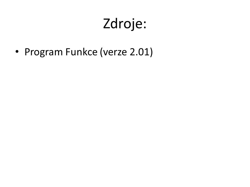 Zdroje: Program Funkce (verze 2.01)