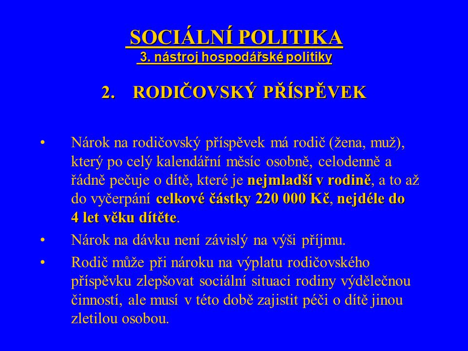 SOCIÁLNÍ POLITIKA 3. nástroj hospodářské politiky SOCIÁLNÍ POLITIKA 3.